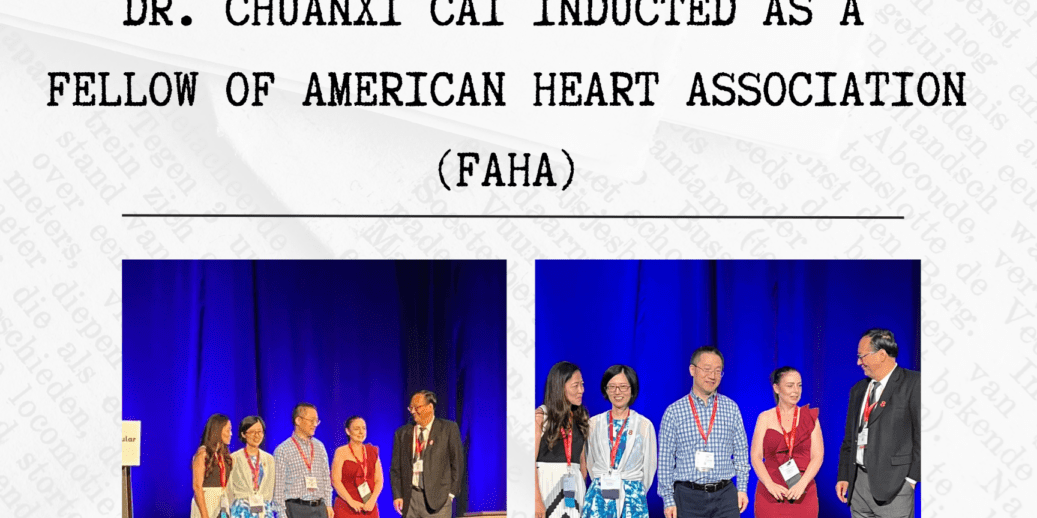 Dr. Chuanxi Cai inducted as a Fellow of American Heart Association – Dr ...